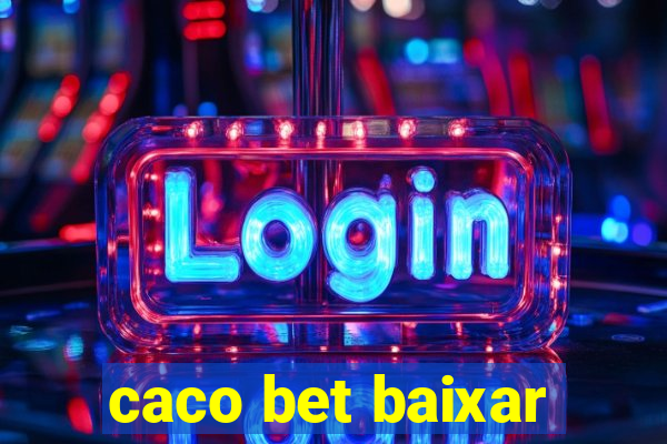 caco bet baixar